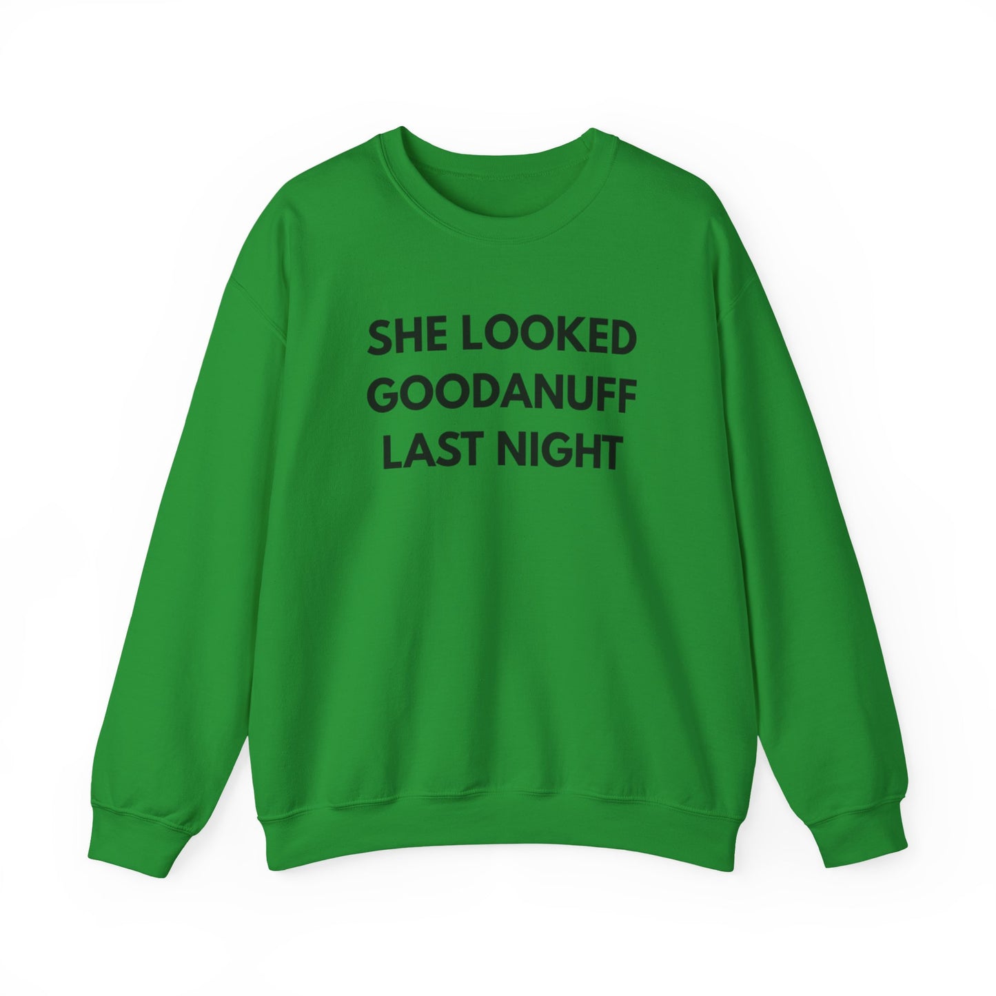 She Looked GoodaNuff Last Night Unisex Crewneck