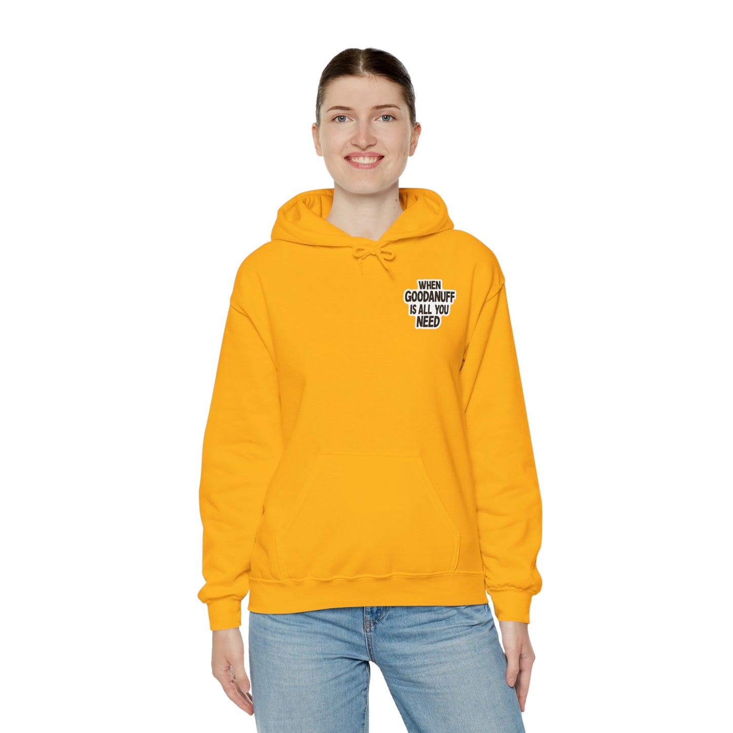 When GoodaNuff is all you Need Unisex Hoodie