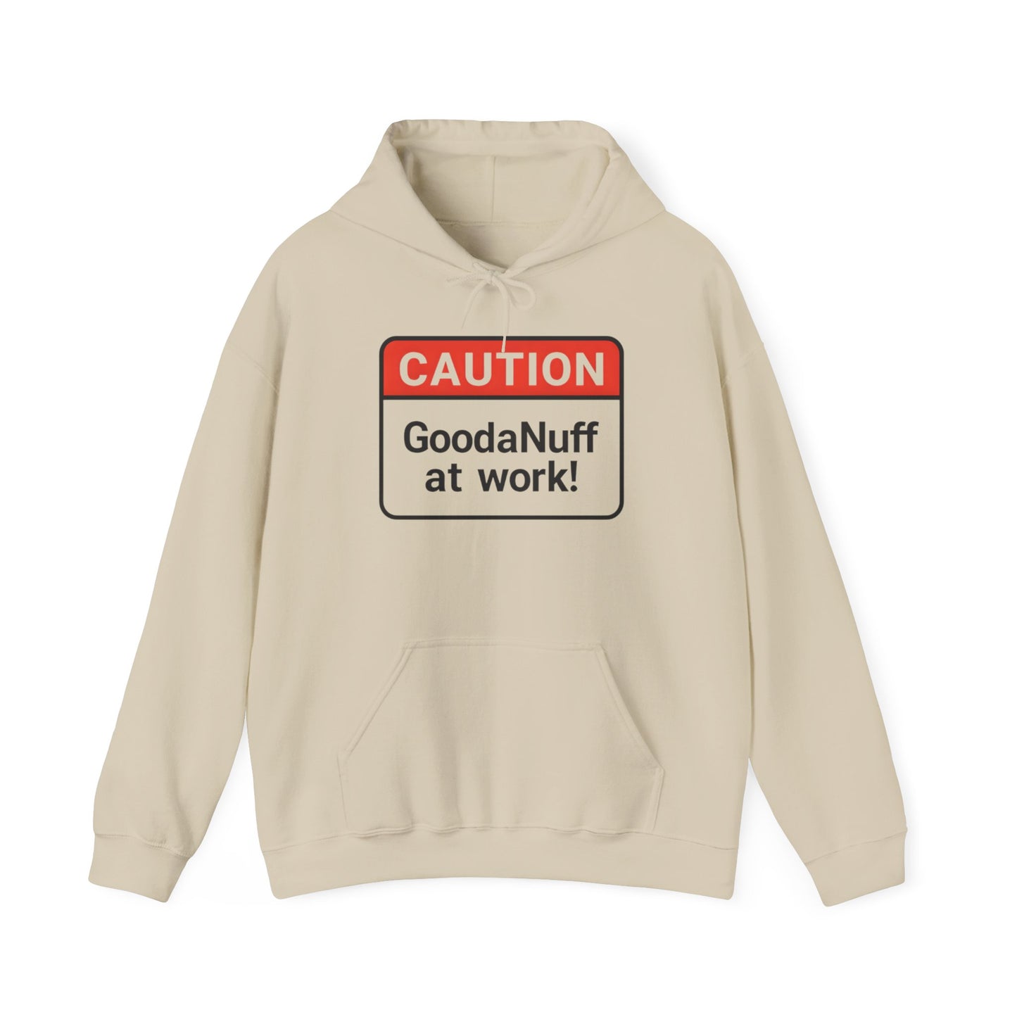 Caution GoodaNuff at Work! Unisex Hoodie