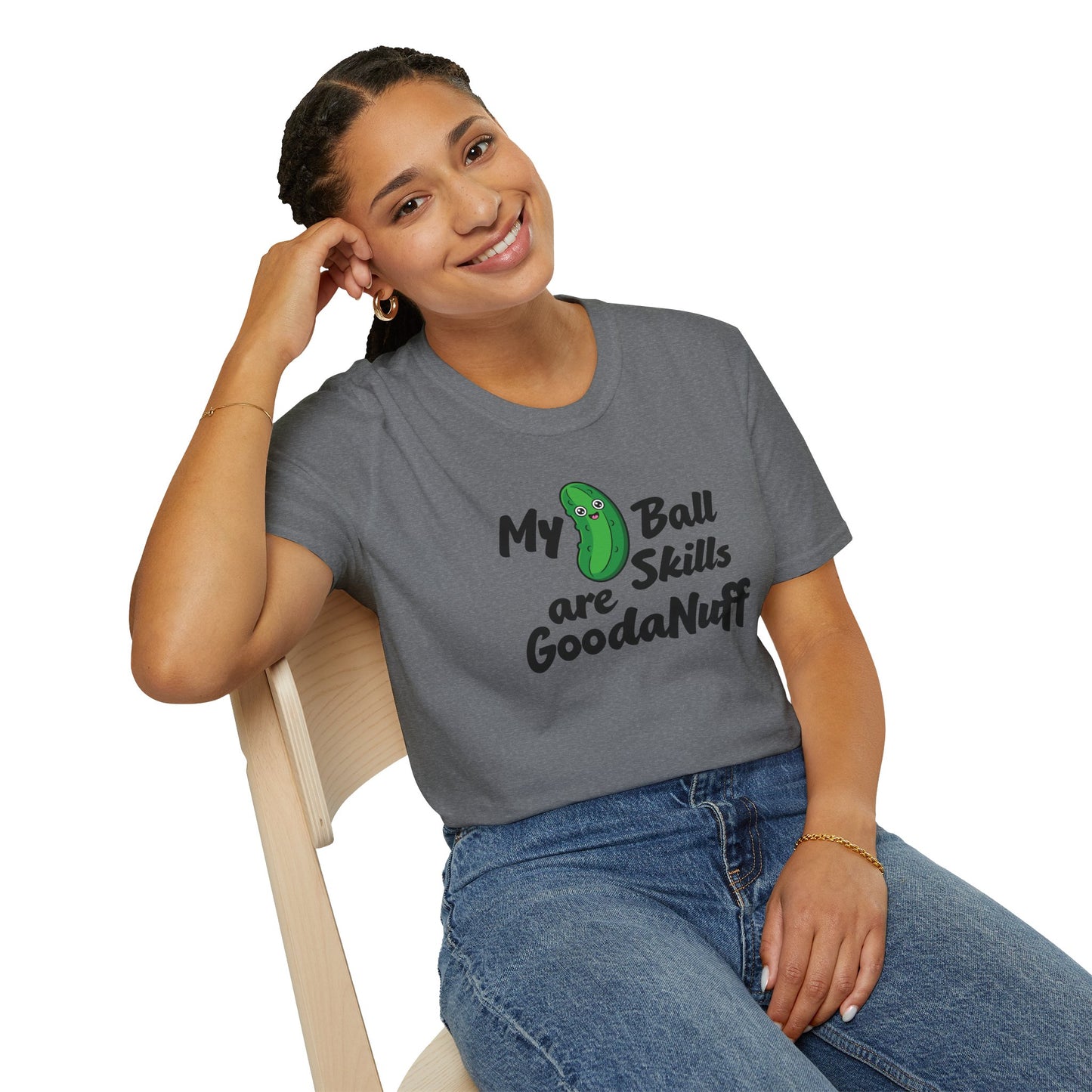My Pickle Ball skills are GoodaNuff Unisex Softstyle T-Shirt