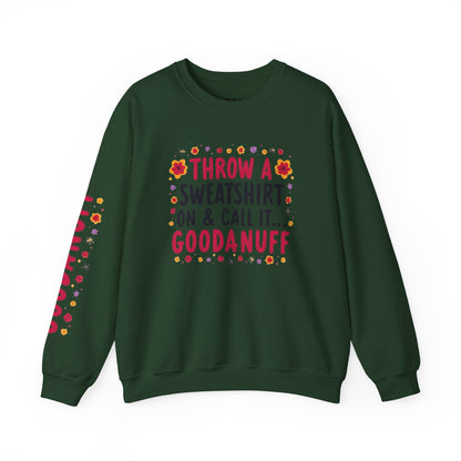 Throw a Sweatshirt on & call it GoodaNuff Women's Unisex Crewneck