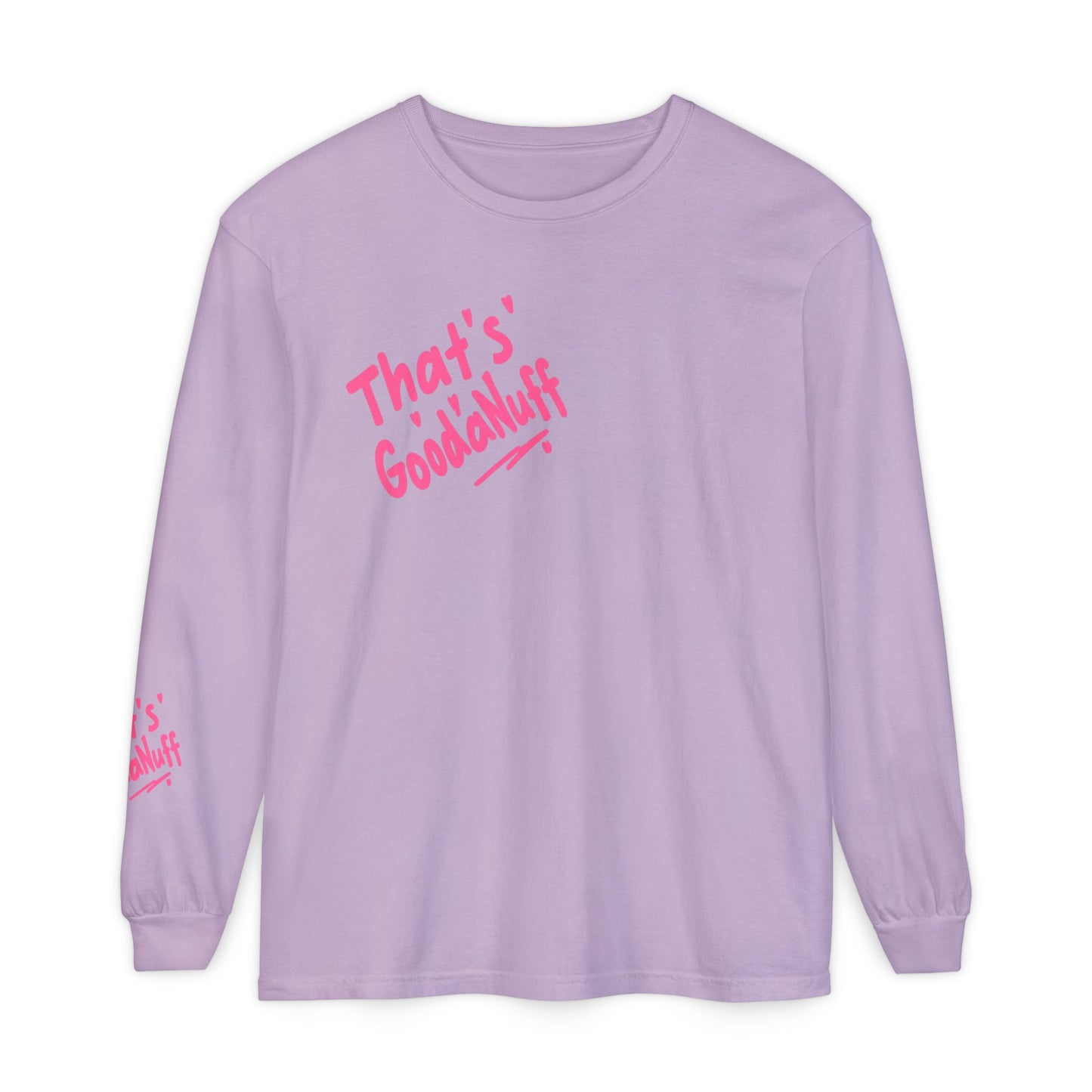 That's GoodaNuff Unisex Long Sleeve Tee