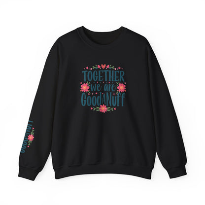 Together we are GoodaNuff Unisex Crewneck