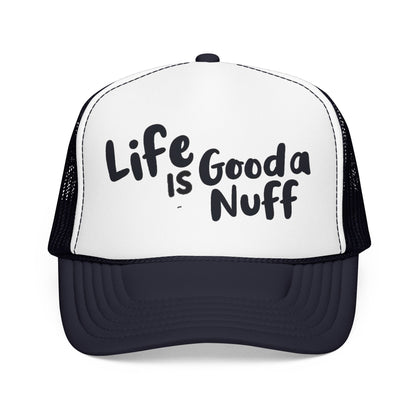 Life is GoodaNuff Trucker Hat