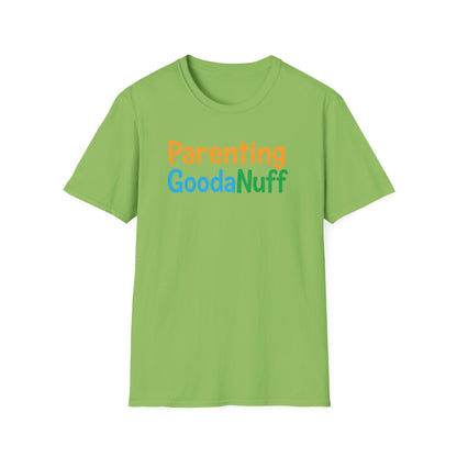 Parenting GoodaNuff Unisex Softstyle T-Shirt