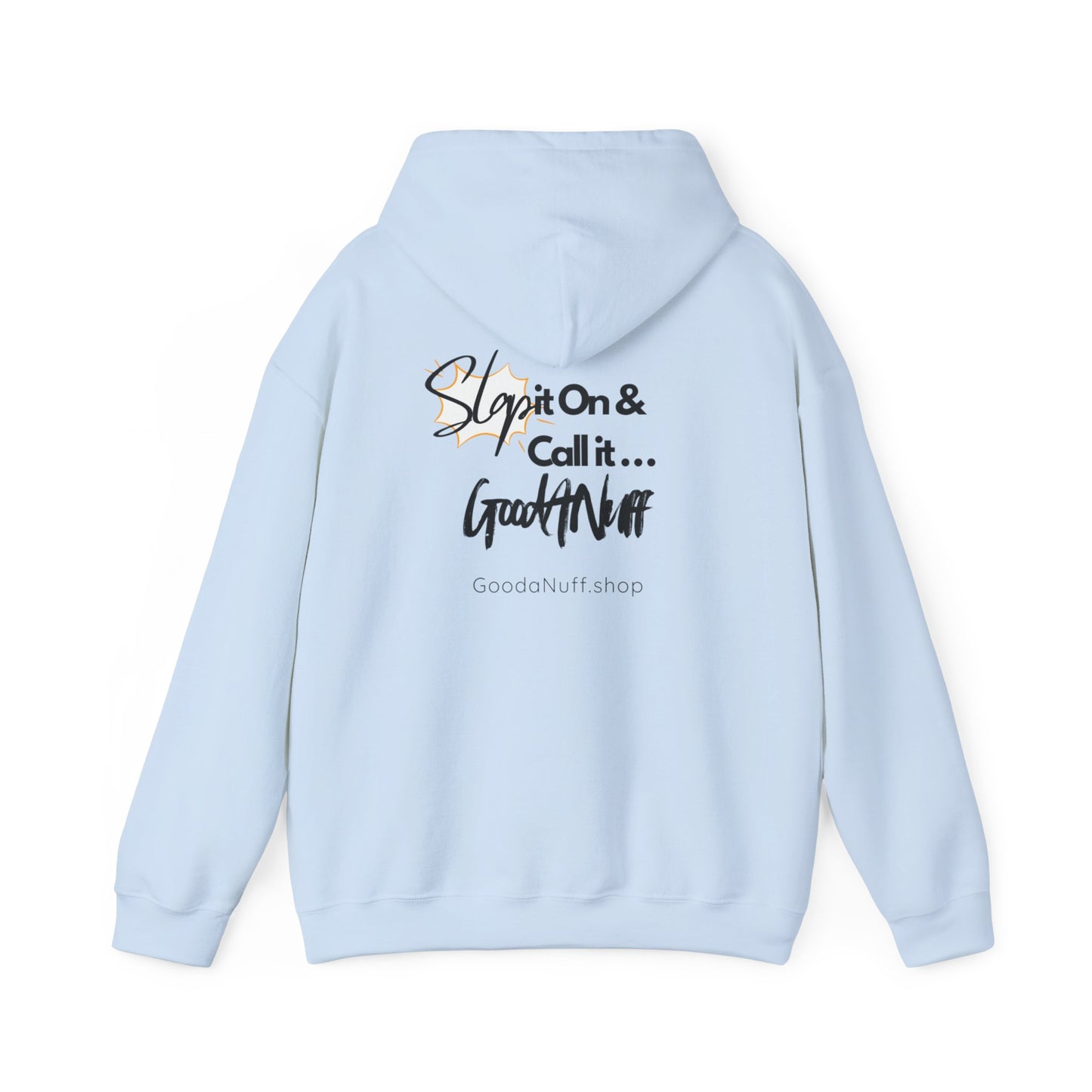 Slap it on & Call it...GoodaNuff Unisex Hoodie