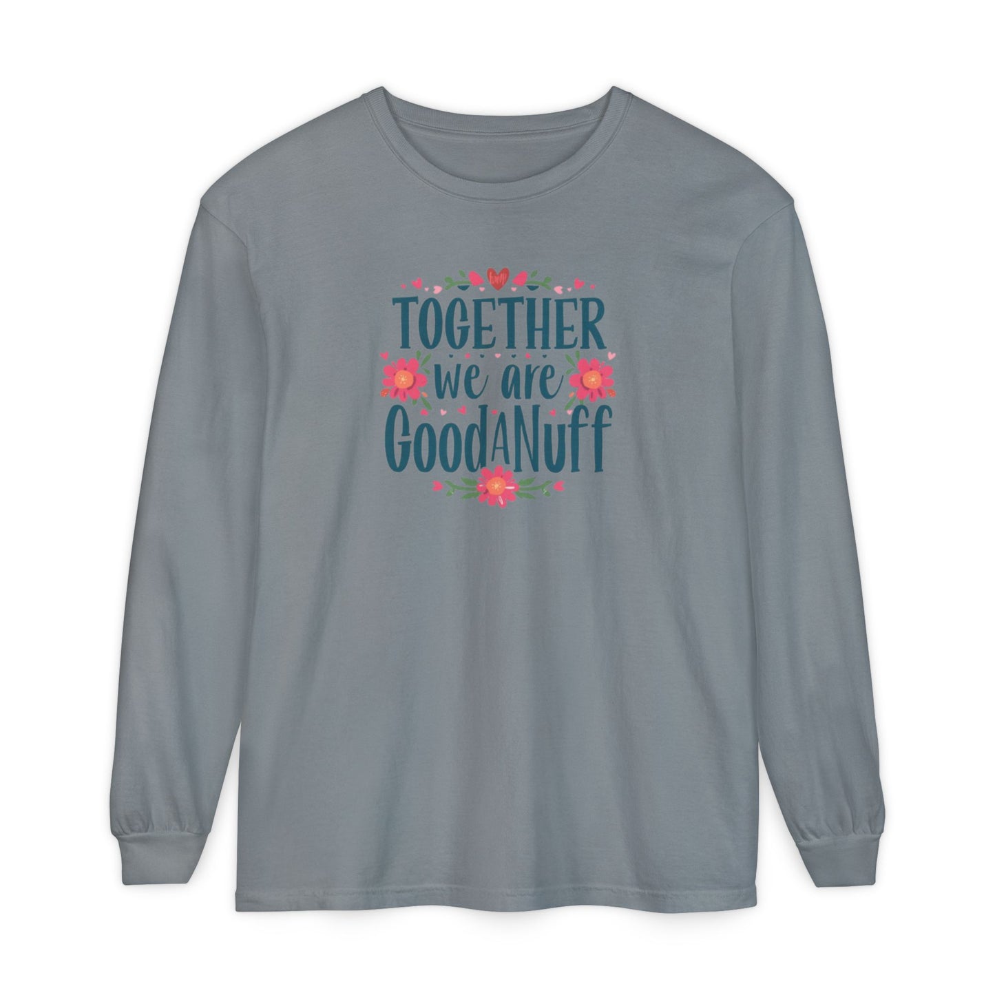 Together we are GoodaNuff Unisex Long Sleeve Tee