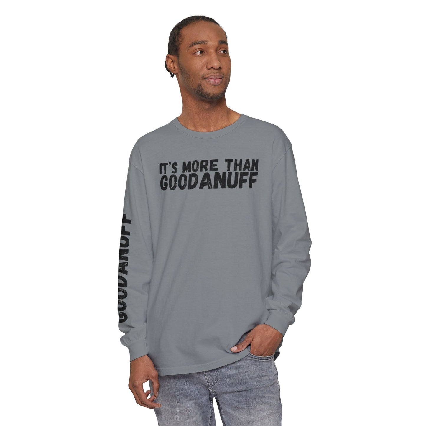It's more than GoodaNuff Unisex Long Sleeve Tee