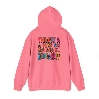 Throw a Hat on and Call it...GoodaNuff Unisex Hoodie