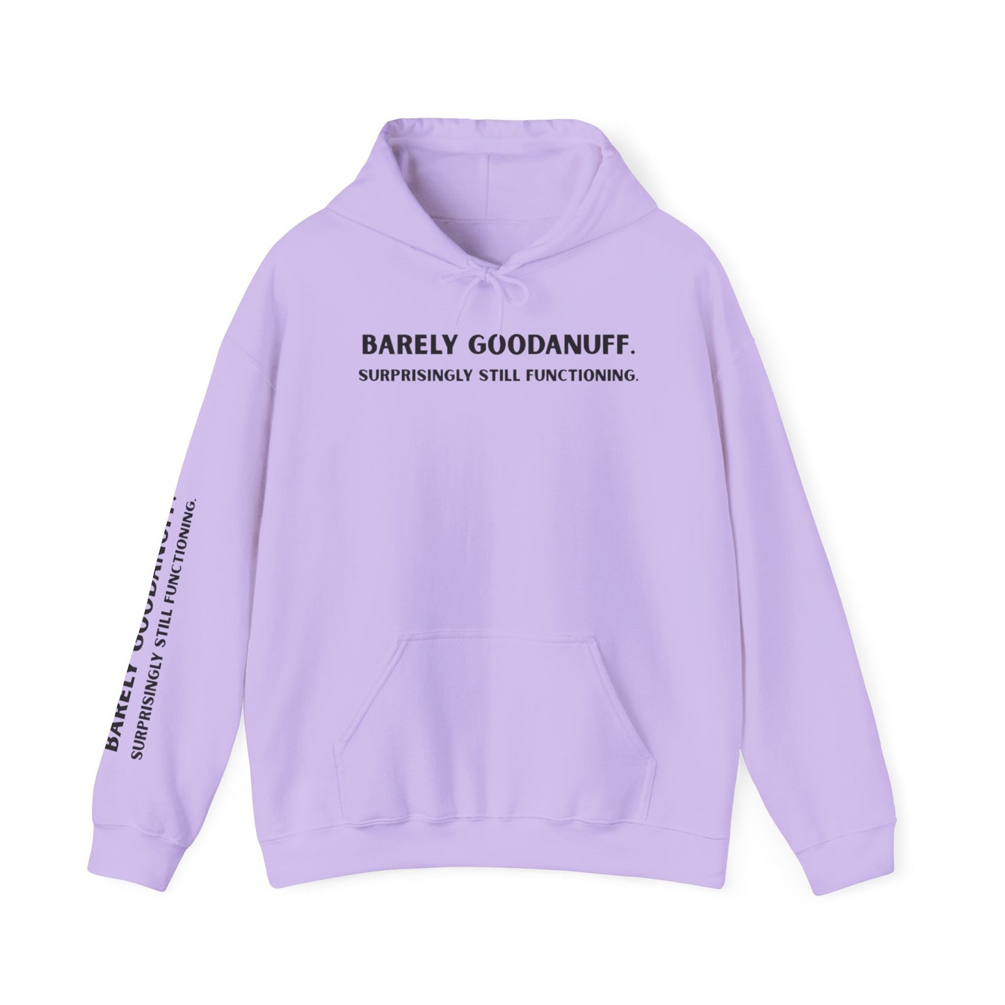Barely GoodaNuff. Surprisingly Still Functioning Unisex Hoodie