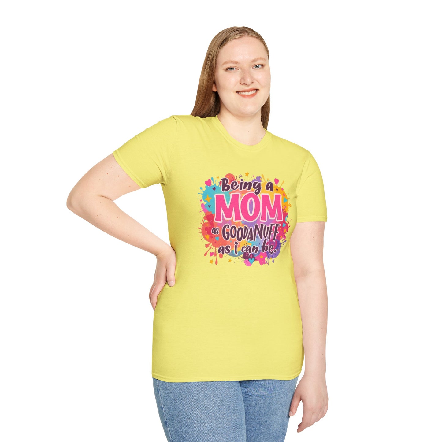 Being a Mom as GoodaNuff as I can be Unisex Softstyle T-Shirt