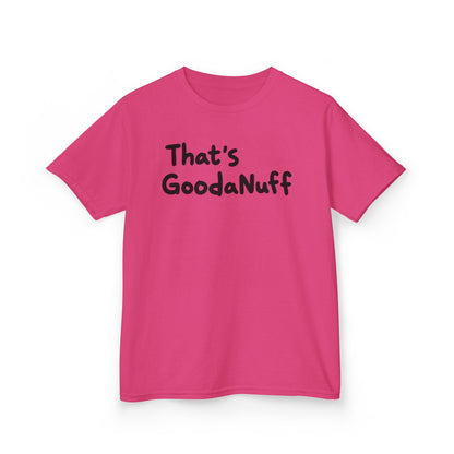 That's GoodaNuff Unisex Youth T-Shirt