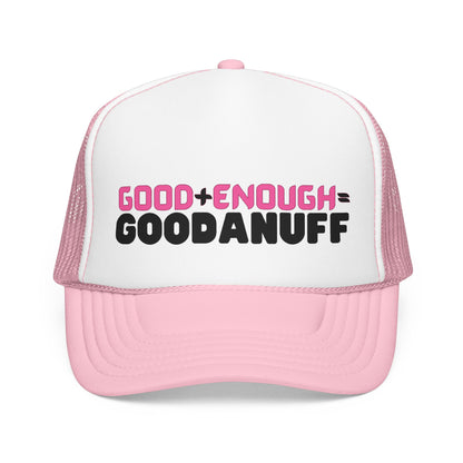 Good+Enough=GoodaNuff Trucker Hat