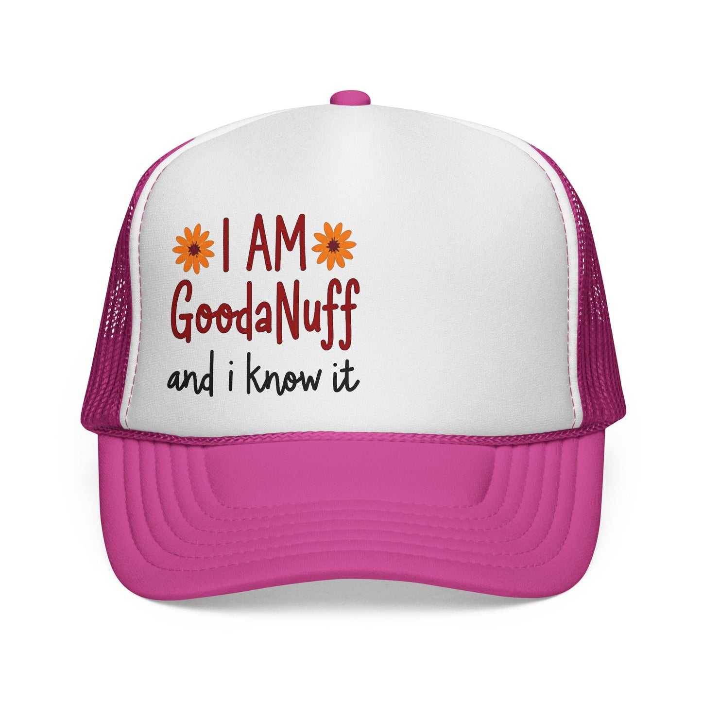I Am GoodaNuff and I Know it Trucker Hat