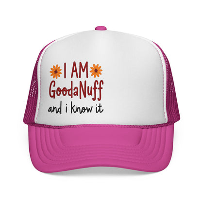 I Am GoodaNuff and I Know it Trucker Hat