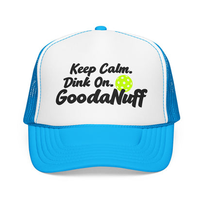 Keep Calm. Dink On. GoodaNuff Trucker Hat