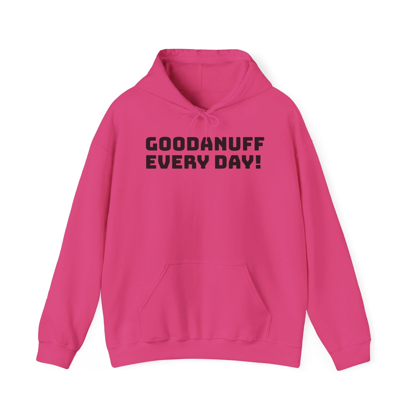 GoodaNuff Every Day! Unisex Hoodie