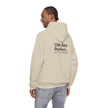 Life Aint Perfect but Its...GoodaNuff Hoodie