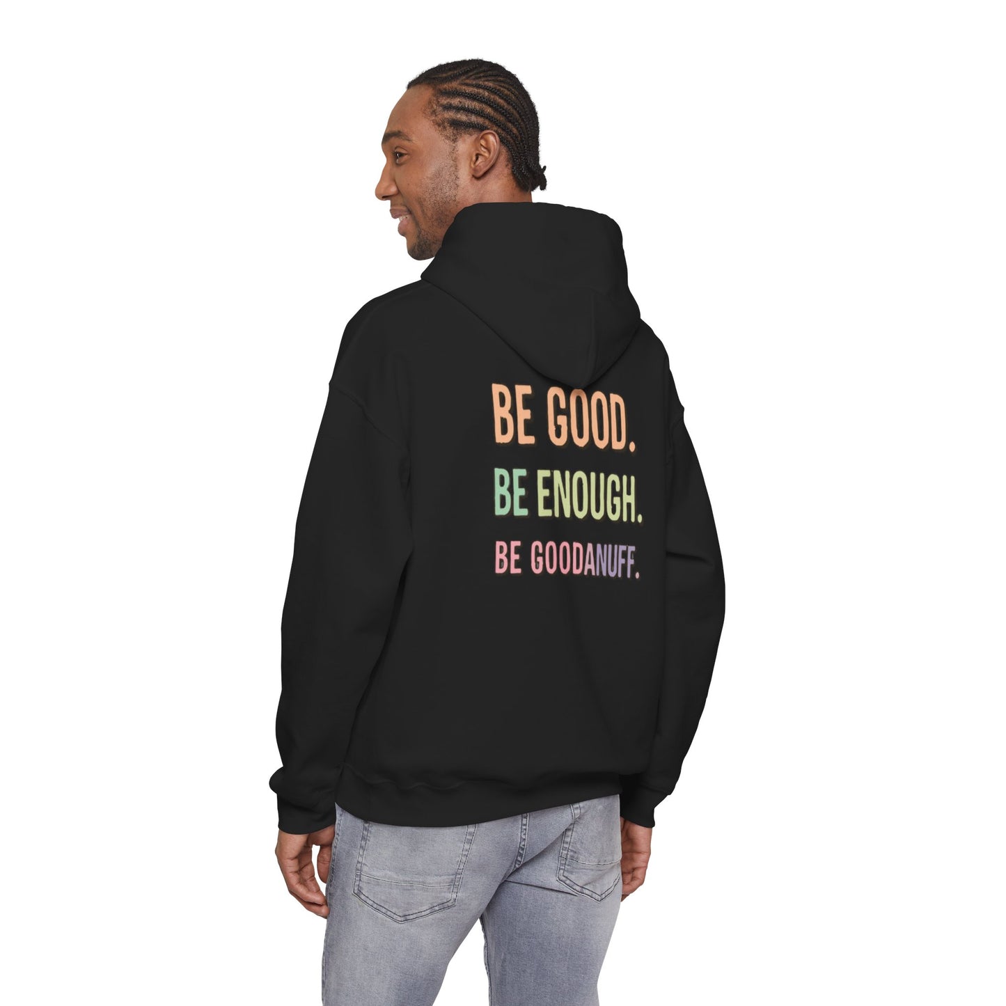 Be Good. Be Enough. Be GoodaNuff Unisex Hoodie