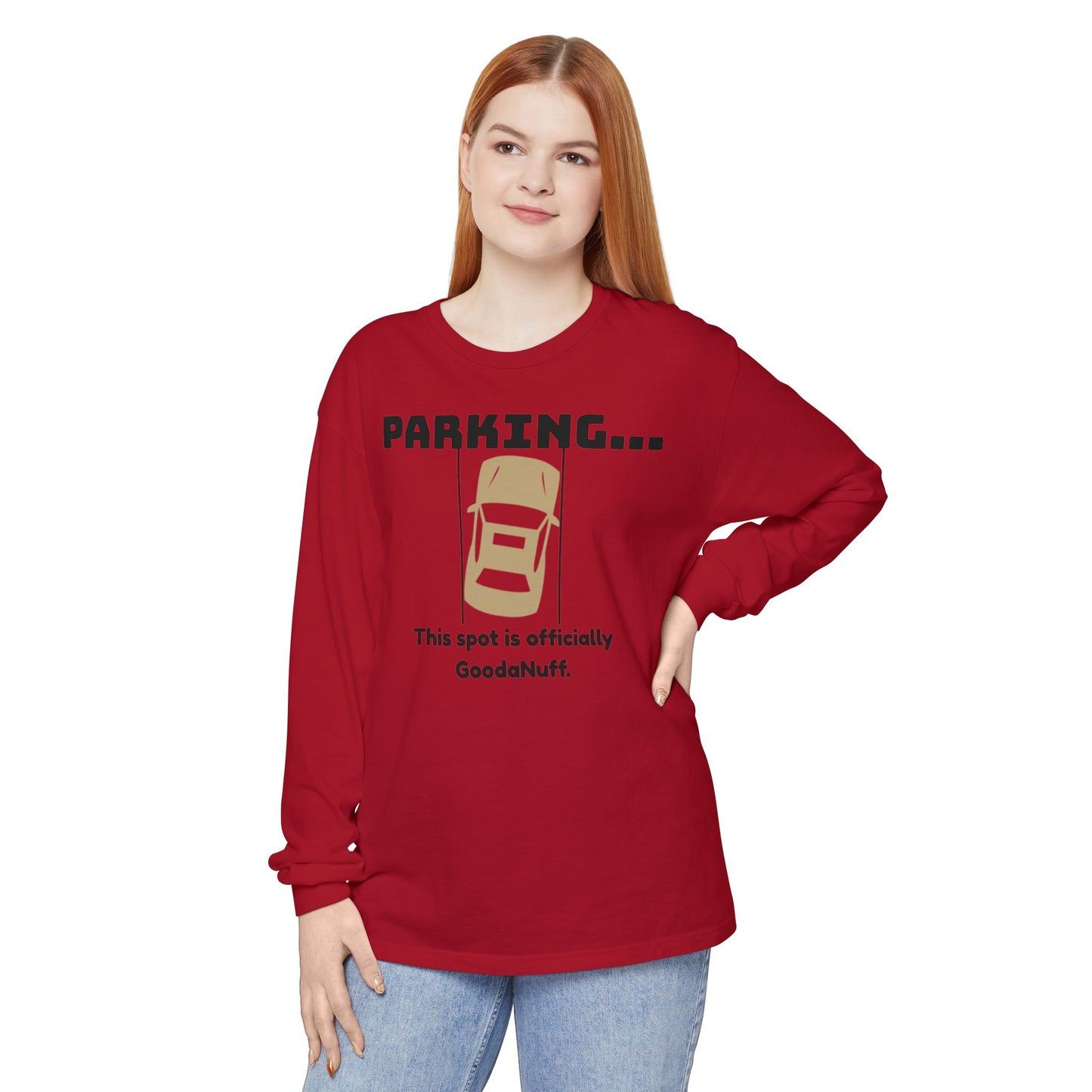 Parking...This spot if officially GoodaNuff Unisex Long Sleeve Tee