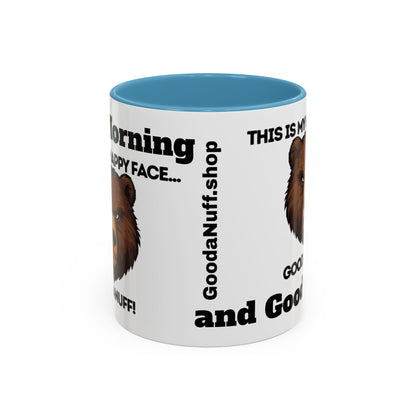 This is my Happy Face...GoodaNuff. Good Morning and Good Night Coffee Mug