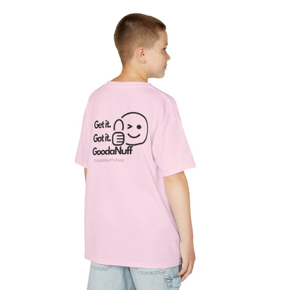 Get it. Got it. GoodaNuff Unisex Youth T-Shirt