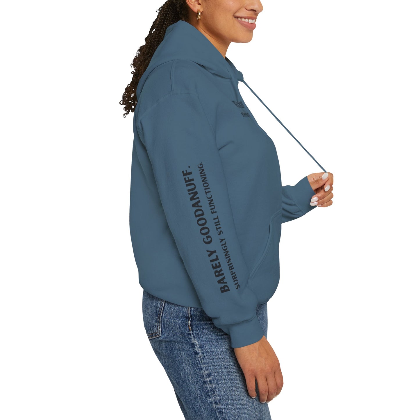 Barely GoodaNuff. Surprisingly Still Functioning Unisex Hoodie