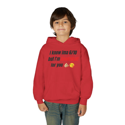 I know ima 6/10 but I’m GoodaNuff for you Unisex Youth Hoodie