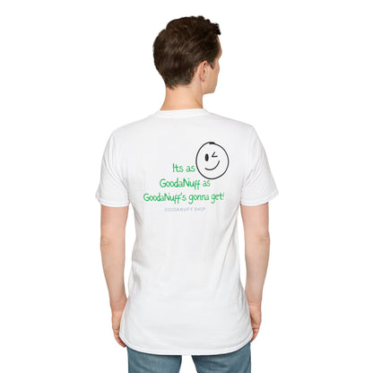 It's as GoodaNuff as GoodaNuff's gonna get! Unisex Softstyle T-Shirt