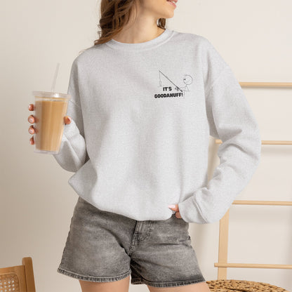 It's GoodaNuff Unisex Crewneck