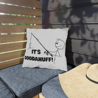It's GoodaNuff Indoor/Outdoor Pillow