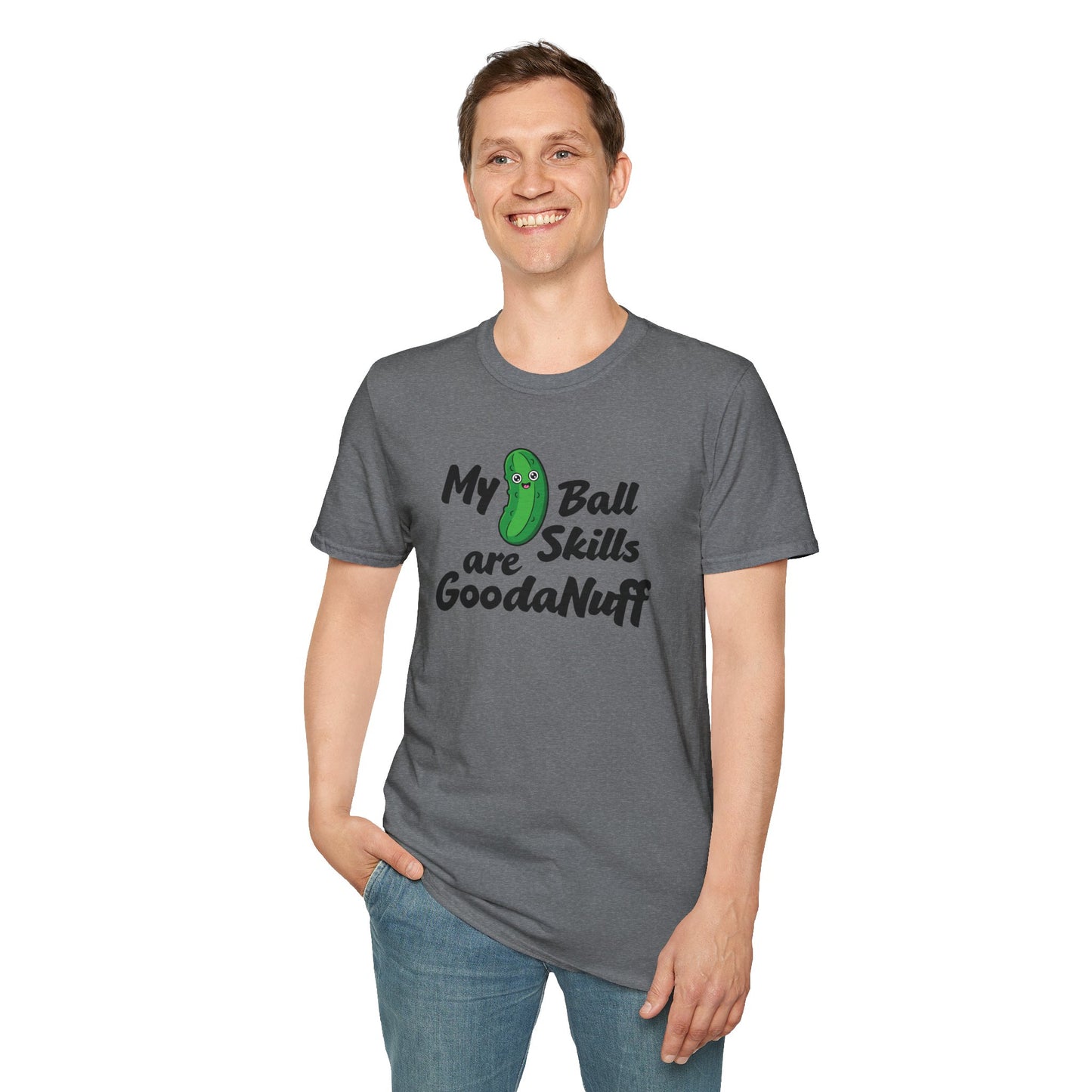My Pickle Ball skills are GoodaNuff Unisex Softstyle T-Shirt
