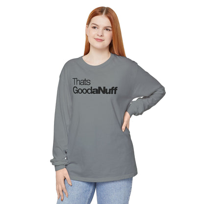 That's GoodaNuff Classic Unisex Long Sleeve Tee