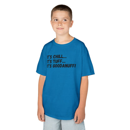 It's Chill...It's Tuff...It's GoodaNuff! Unisex Youth T-Shirt