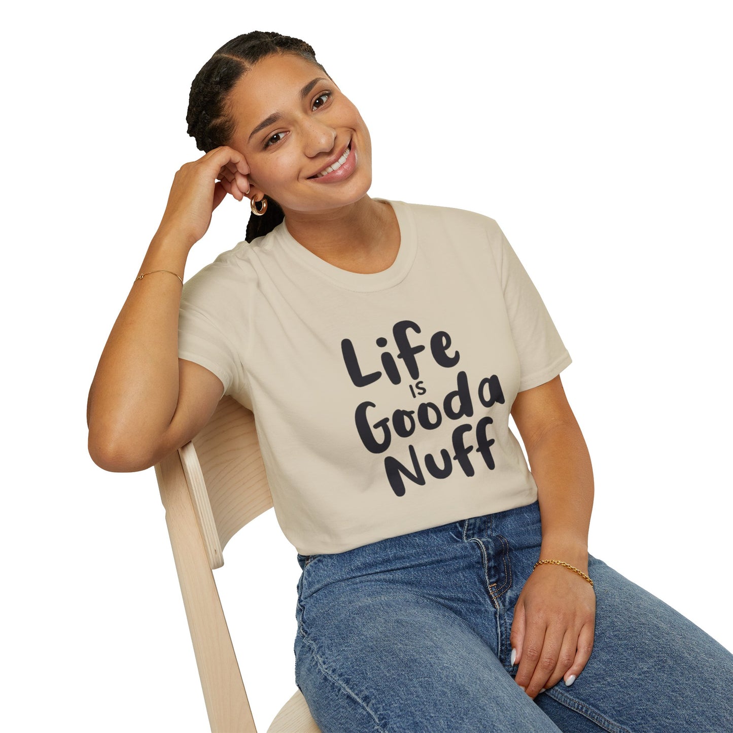 Life is GoodaNuff Unisex Softstyle T-Shirt