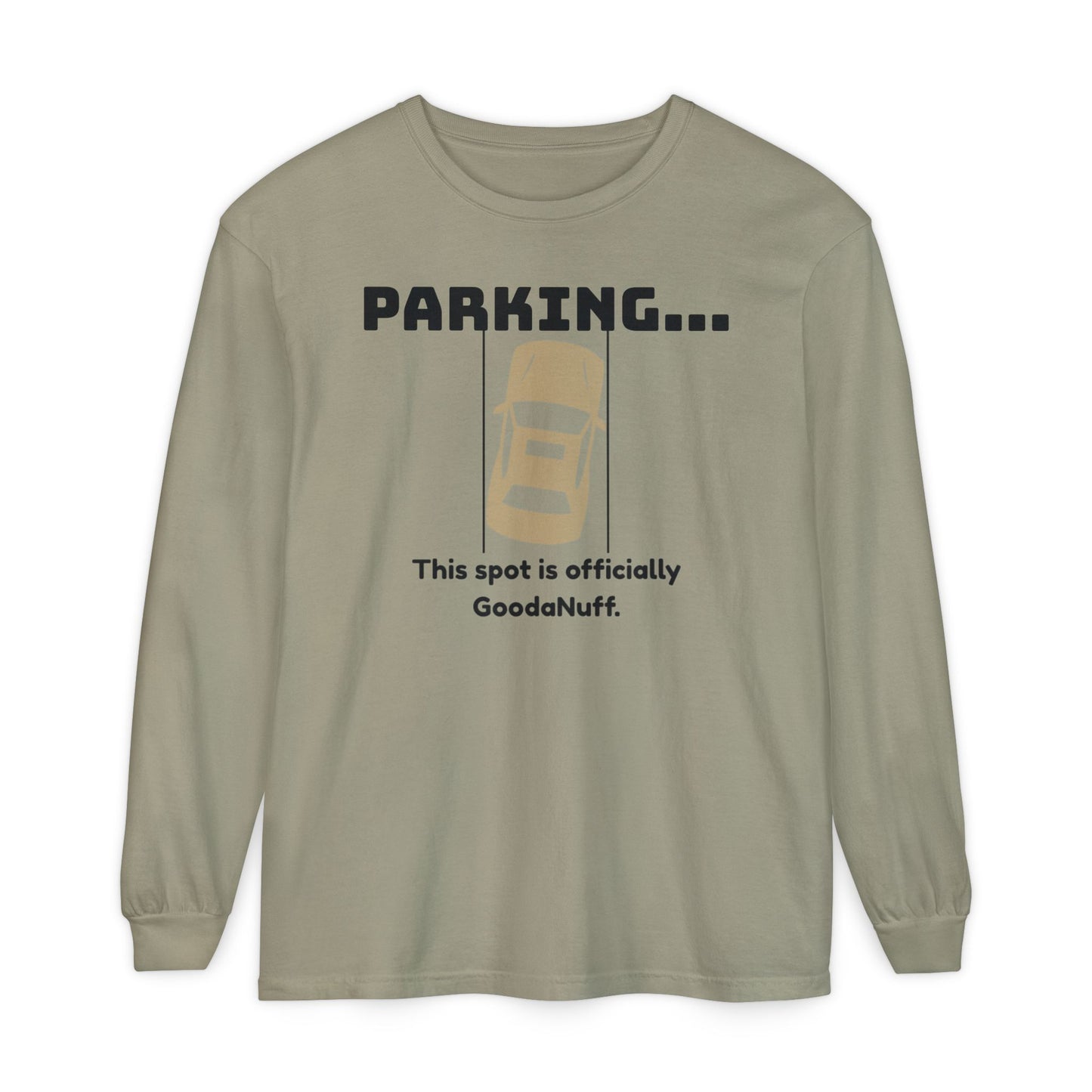 Parking...This spot if officially GoodaNuff Unisex Long Sleeve Tee