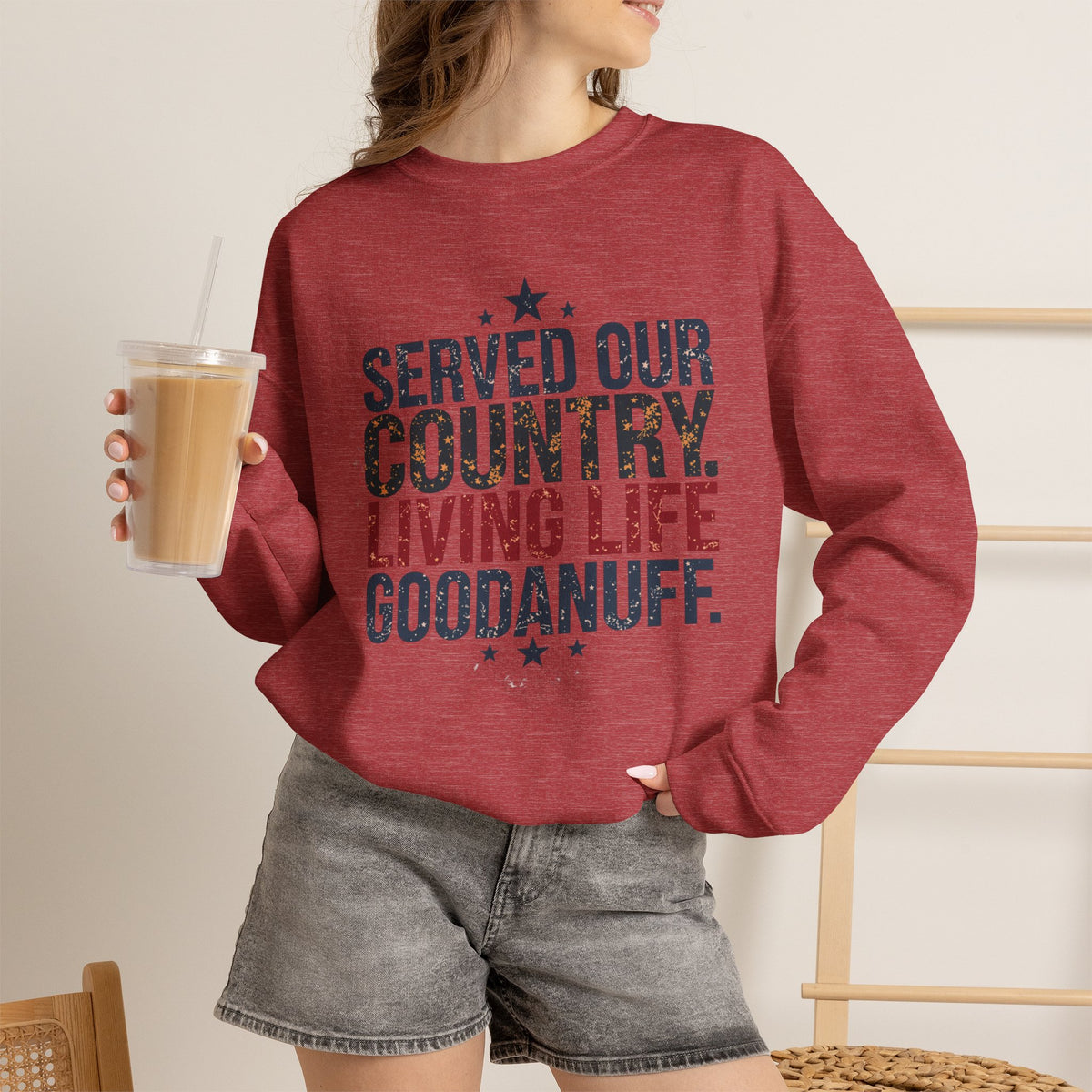 Served Our Country. Living Life GoodaNuff. Unisex Crewneck
