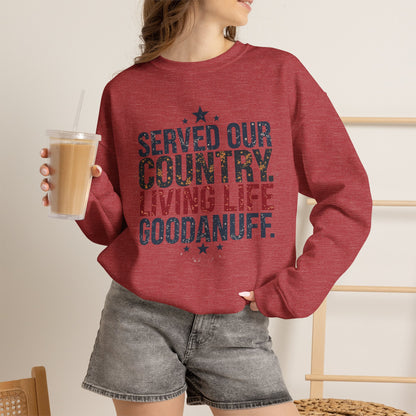 Served Our Country. Living Life GoodaNuff. Unisex Crewneck