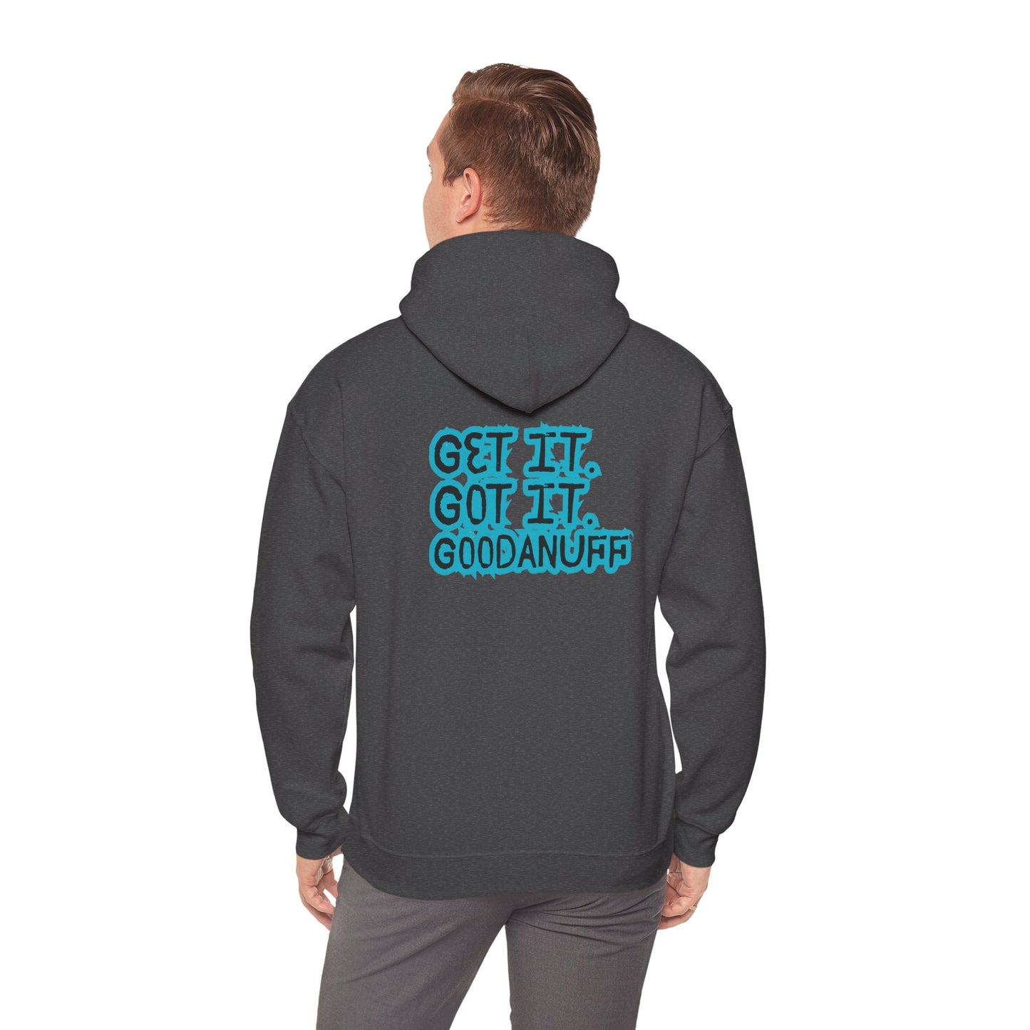 Get it. Got it. GoodaNuff Unisex Hoodie