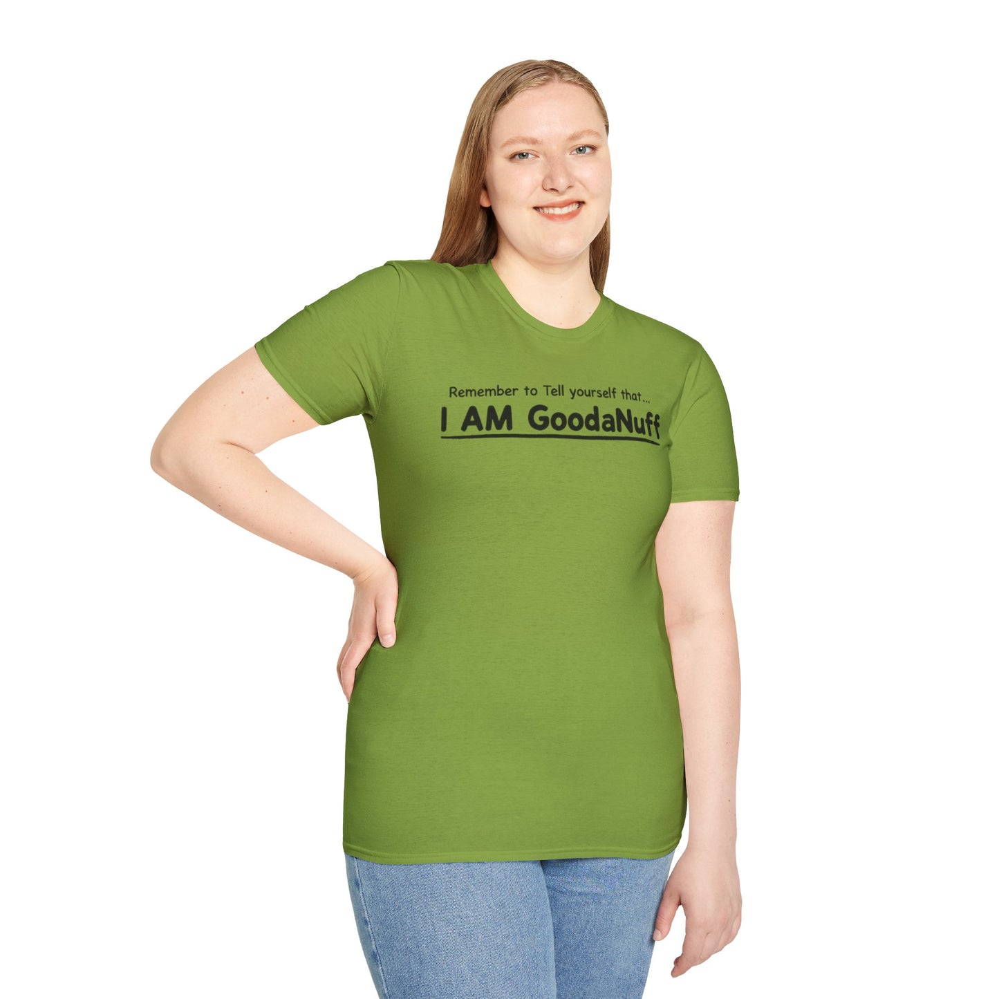 Remember to Tell yourself that...I AM GoodaNuff Unisex Softstyle T-Shirt