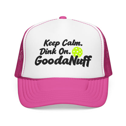 Keep Calm. Dink On. GoodaNuff Trucker Hat