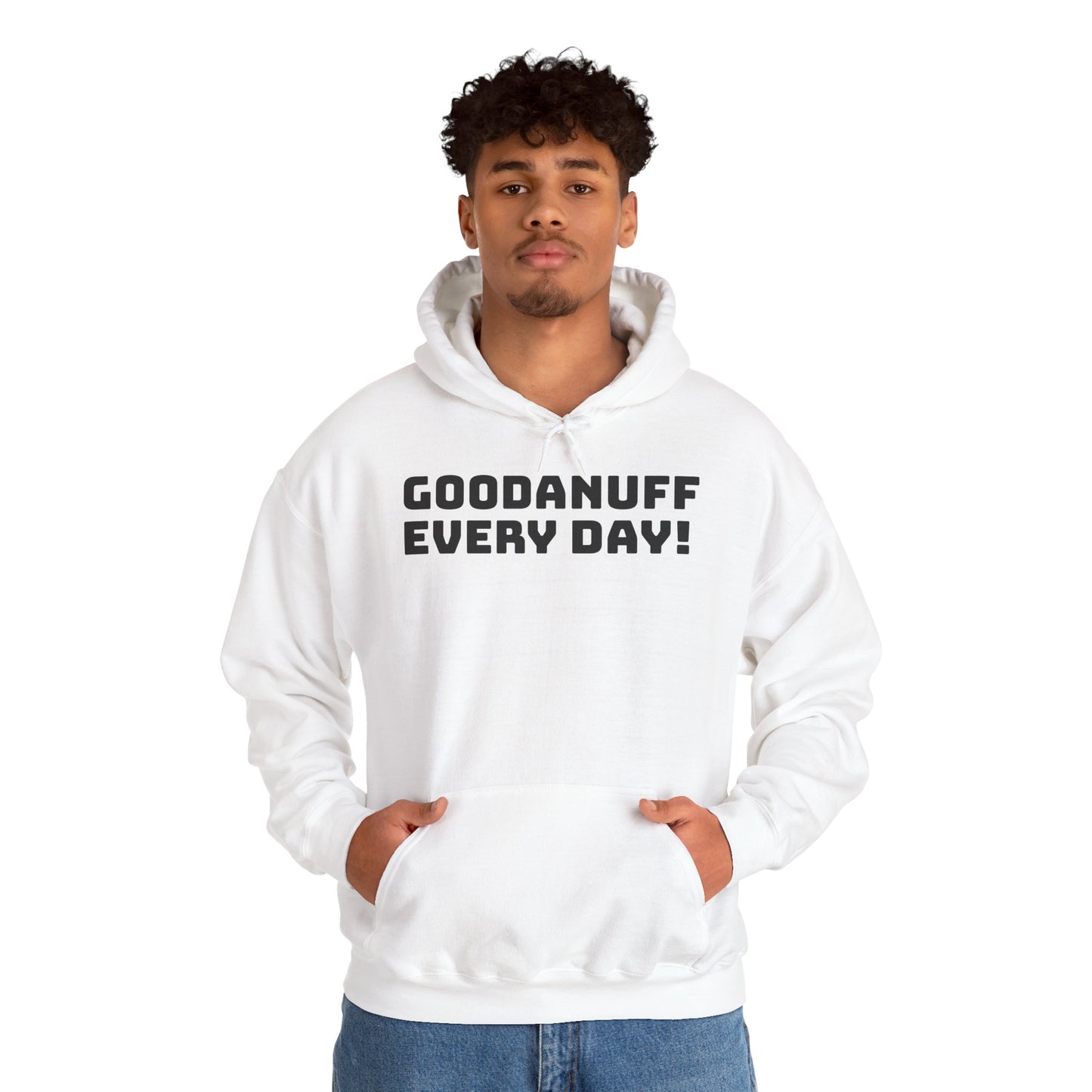 GoodaNuff Every Day! Unisex Hoodie