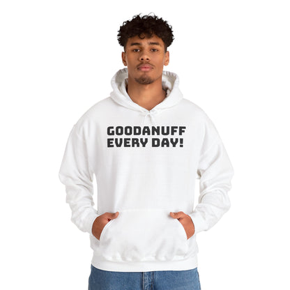 GoodaNuff Every Day! Unisex Hoodie