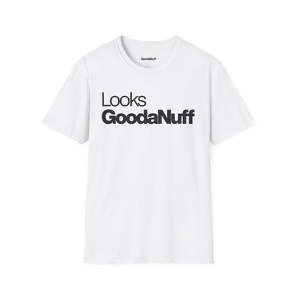 Looks GoodaNuff Unisex Classic T-Shirt