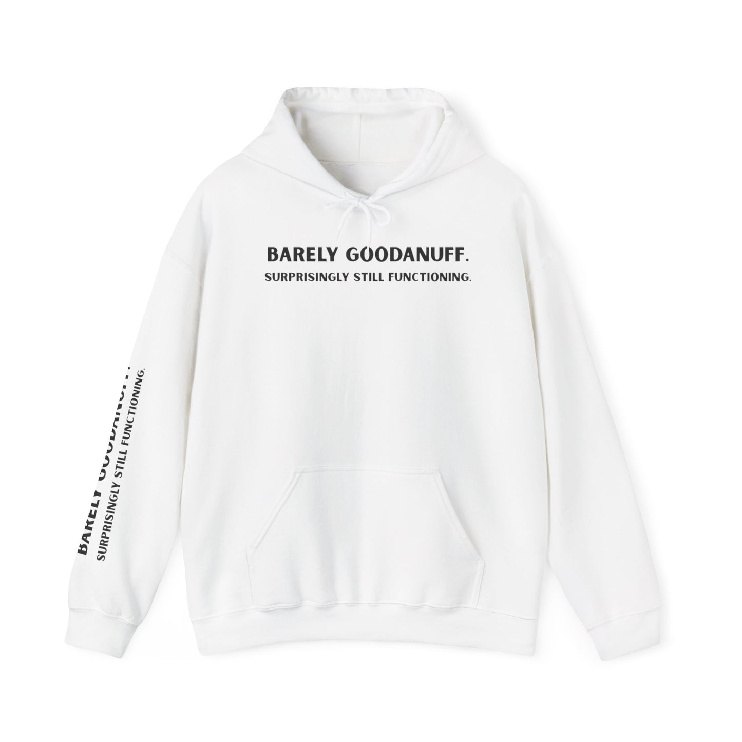 Barely GoodaNuff. Surprisingly Still Functioning Unisex Hoodie