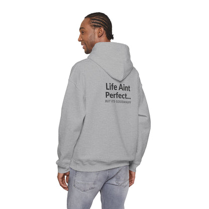 Life Aint Perfect but Its...GoodaNuff Hoodie