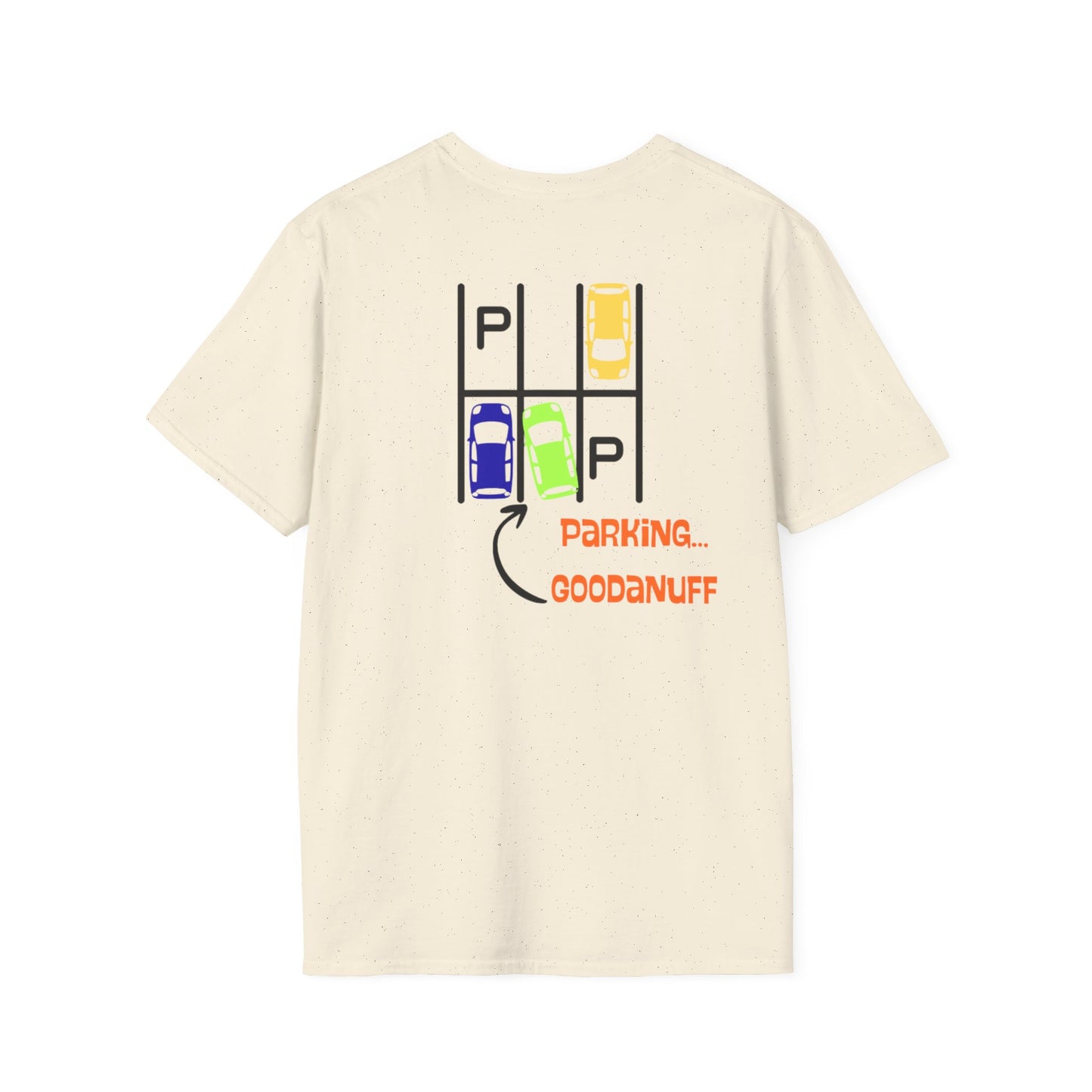 Parking…GoodaNuff Unisex Softstyle T-Shirt