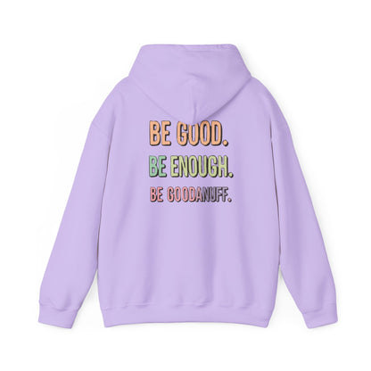 Be Good. Be Enough. Be GoodaNuff Unisex Hoodie