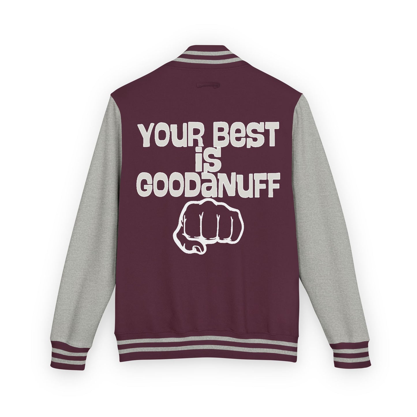 Your Best is GoodaNuff Unisex Letterman Jacket
