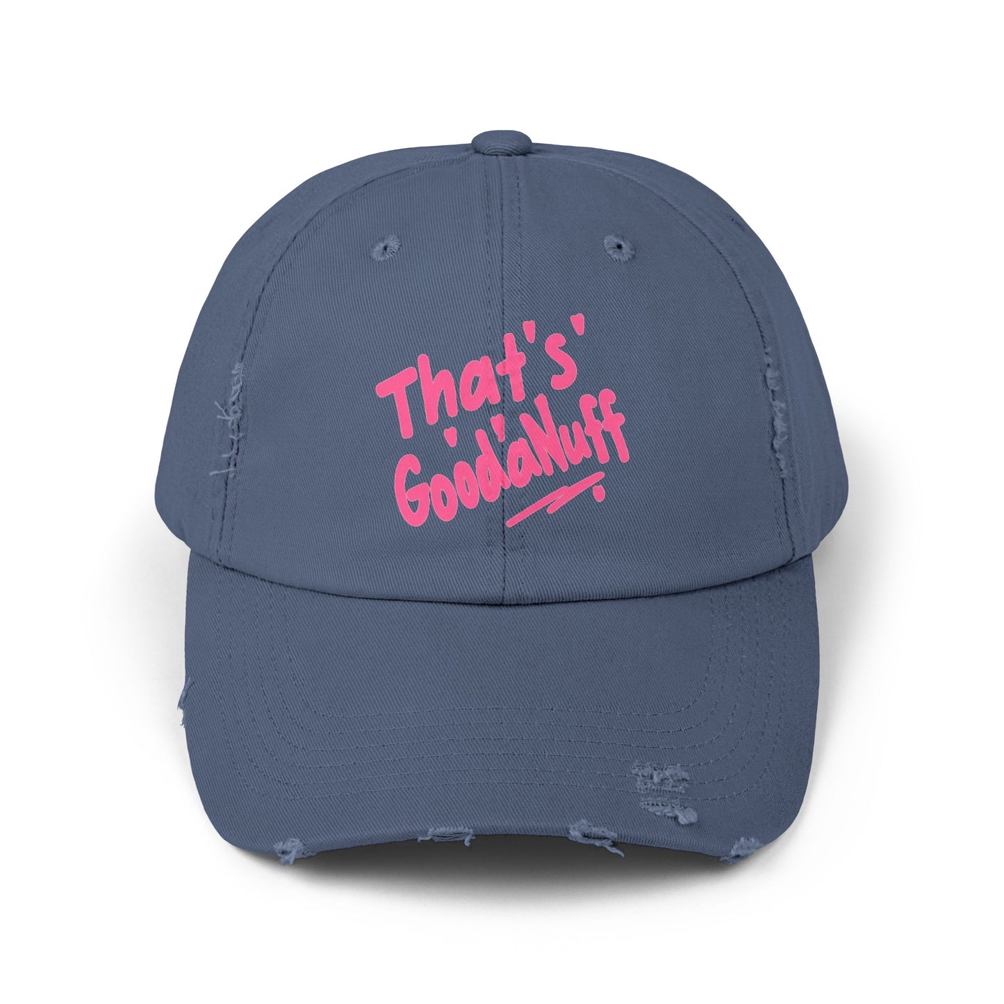 That's GoodaNuff Distressed Baseball Cap